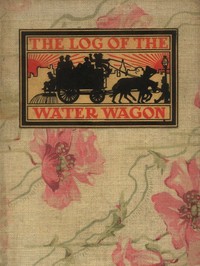 Cover of The Log of the Water Wagon; or, The Cruise of the Good Ship "Lithia" — Story, Setting & Ideas