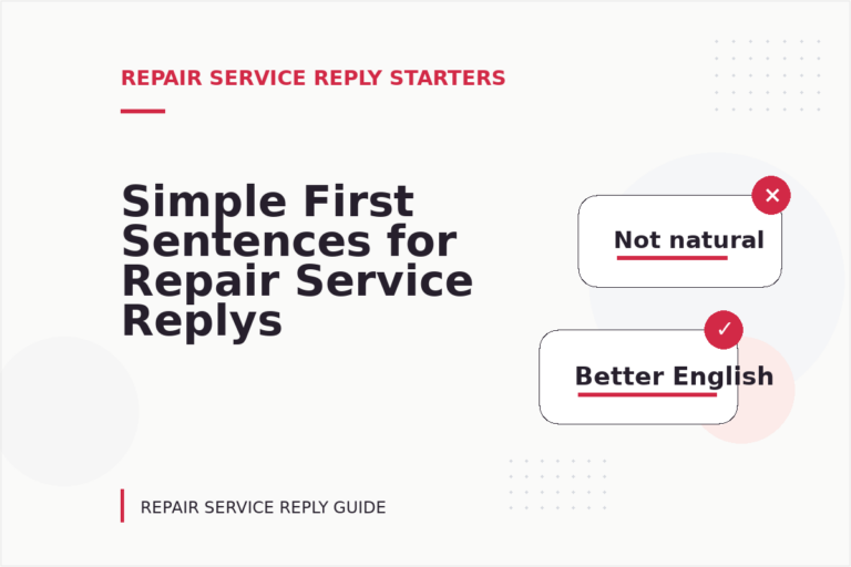 Simple First Sentences for Repair Service Replys Simple First Sentences for Repair Service Replys