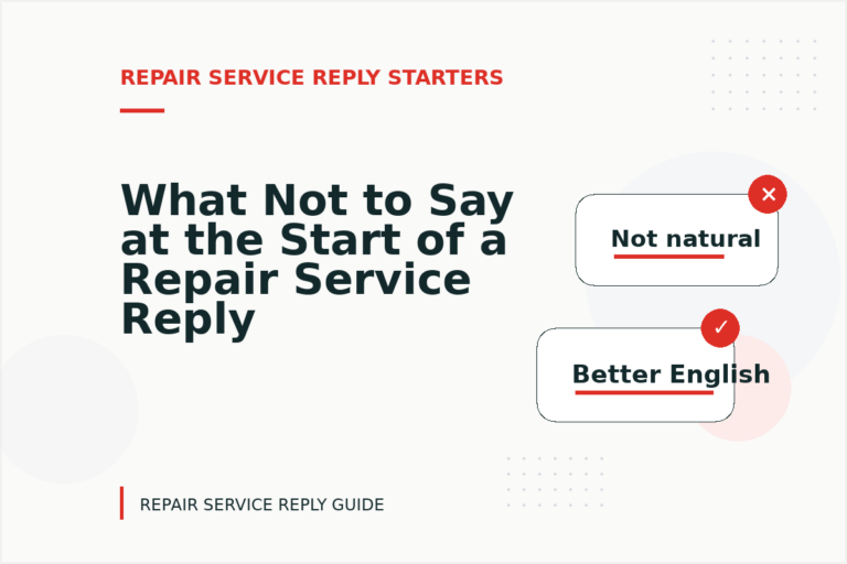 What Not to Say at the Start of a Repair Service Reply