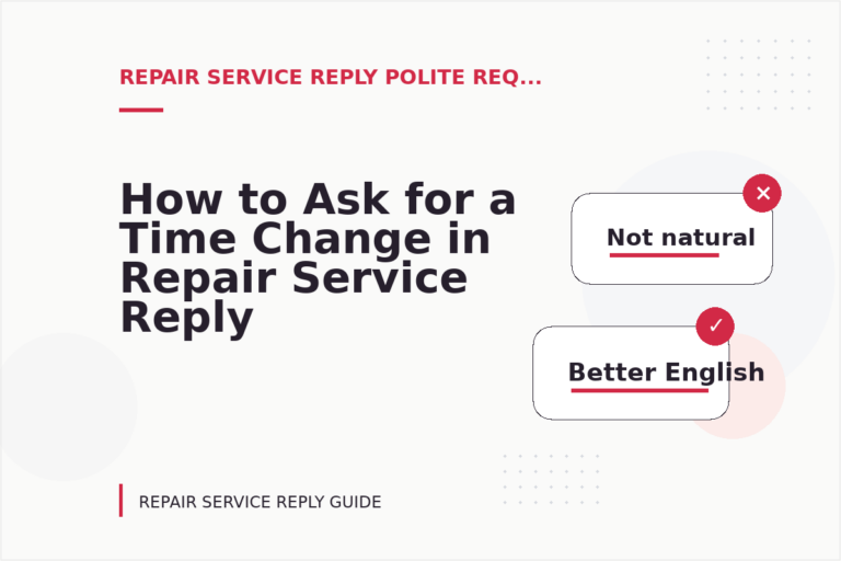 How to Ask for a Time Change in Repair Service Reply English