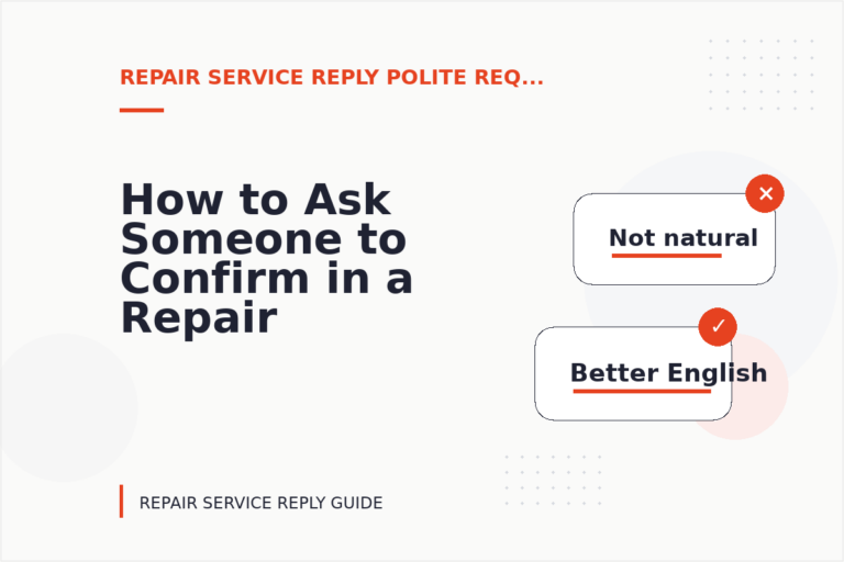 How to Ask Someone to Confirm in a Repair Service Reply