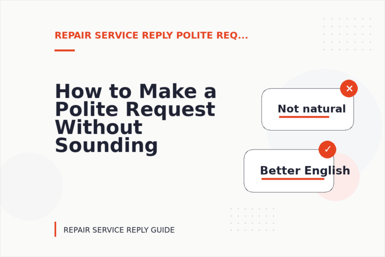 How to Make a Polite Request Without Sounding Demanding in Repair Service Reply English