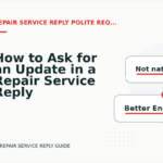 How to Ask for an Update in a Repair Service Reply