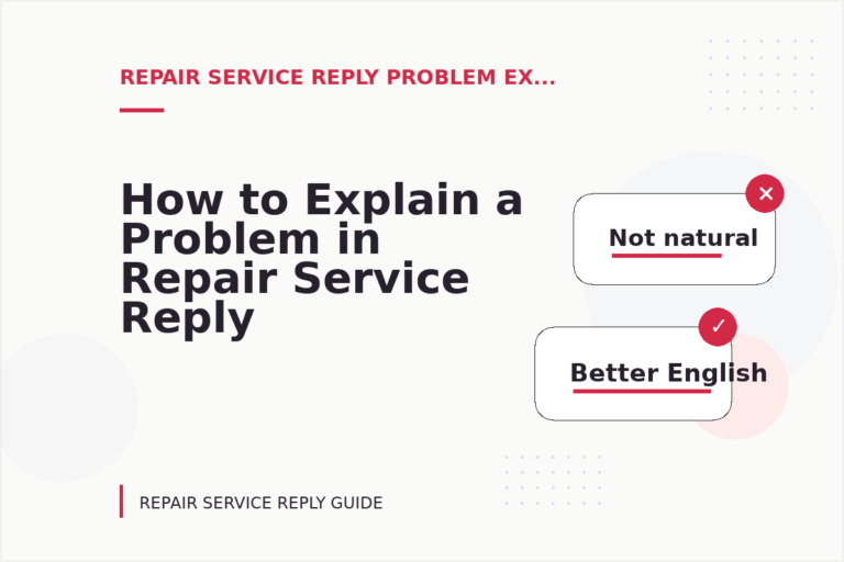How to Explain a Problem in Repair Service Reply English