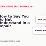 How to Say You Do Not Understand in a Repair Service Reply