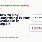 How to Say Something Is Not Available in Repair Service Reply English