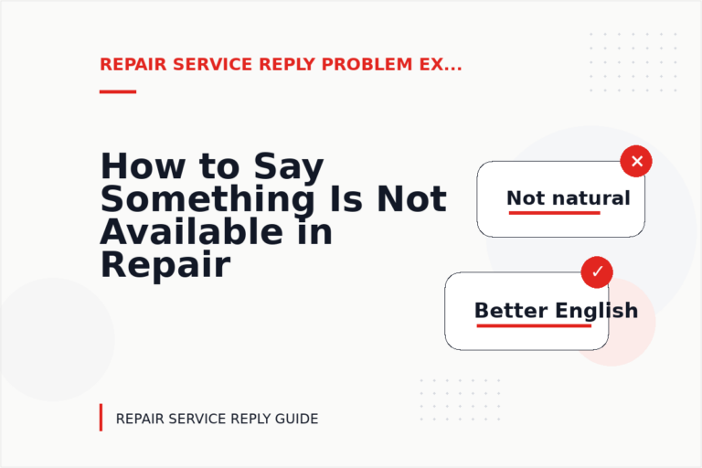 How to Say Something Is Not Available in Repair Service Reply English