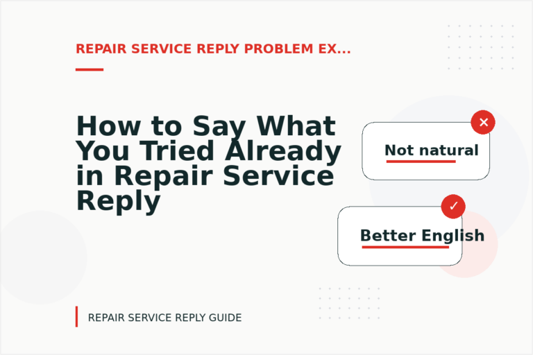 How to Say What You Tried Already in Repair Service Reply English How to Say What You Tried Already in Repair Service Reply English