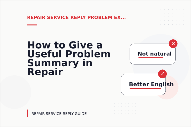 How to Give a Useful Problem Summary in Repair Service Reply English