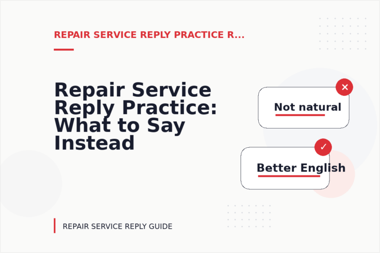 Repair Service Reply Practice: What to Say Instead